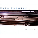 No Safe Bet - Pete Schmidt