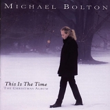 CHRISTMAS MUSIC - Michael Bolton- This Is the Time: the Christmas Album