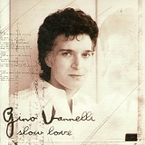 Gino Vannelli - Slow Love