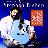 Stephen Bishop - On And On (The Hits Of)