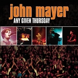 Mayer, John - Any Given Thursday (2 CD)