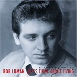 Bob Luman - Let's Think About Living (His Recordings 1955-1967)