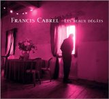 Francis Cabrel - Les beaux dégâts
