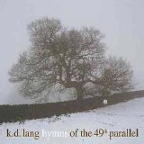k.d. lang - Hymns Of The 49th Parallel
