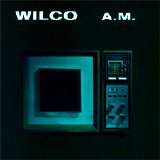 Wilco - A.M. - Demos