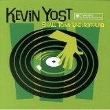 Kevin Yost - Small Town Underground 1 (1999)