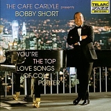 Bobby Short - The Cafe Carlyle Presents Bobby Short: You're The Top