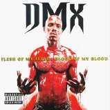 DMX - Flesh of My Flesh, Blood of My Blood