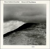 Dave Holland Quartet - Dream Of the Elders