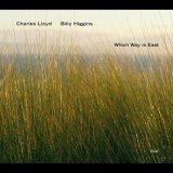 Charles Lloyd - Which Way Is East