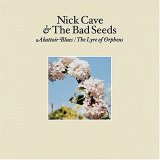 Nick Cave & The Bad Seeds - Abattoir Blues/The Lyre of Orpheus