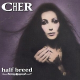 Cher - Half Breed