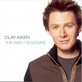 Clay Aiken - The Way / Solitaire