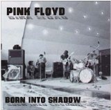 Pink Floyd - Born Into Shadow
