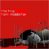 Tom Middleton - The Trip