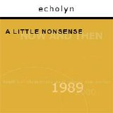 echolyn - A Little Nonsense: Now And Then