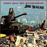 Joe Walsh - There Goes The Neighborhood