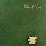 Gentle Giant - The Missing Piece (35th Anniversary Edition)