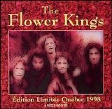 The Flower Kings - Édition Limitée Québec 1998