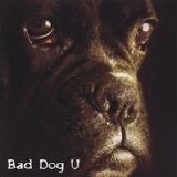 Bad Dog U - Bad Dog U