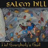 Salem Hill - Not Everybody's Gold