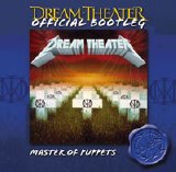 Dream Theater - Official Bootleg: Master Of Puppets