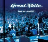 Great White - Thank You...Good Night!
