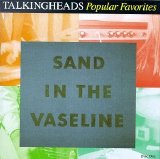 Talking Heads - Sand in the Vaseline. Popular Favorites