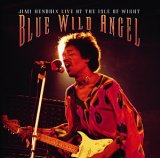Jimi Hendrix - Blue Wild Angel. Live At The Isle Of Wight