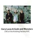 Gary Lucas & Gods And Monsters - Live At The Knitting Factory NYC