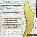 Adrian Belew - The Experimental Guitar Series Volume 1: The Guitar As Orchestra
