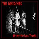 The Residents - 19 Mysterious Tracks