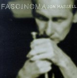 Jon Hassell - Fascinoma