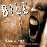 Bile - Frankenhole. The Reanimation Of Dead Tissue