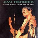 Jimi Hendrix - Baltimore Civic Center, June 13, 1970