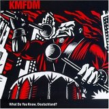 KMFDM - What Do You Know, Deutschland?