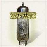 Kraftwerk - The Radioactive Tribute To Kraftwerk