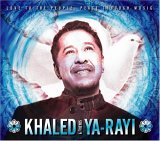 Khaled & Friends - Ya-Rayi
