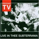 Psychic TV - Live In Thee Subterrania