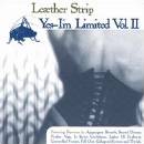 Leather Strip - Yes - I'm Limited Vol. II