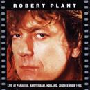 Robert Plant - Live At Paradiso, Amsterdam, Holland. 20 December 1993