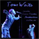 Tom Waits - Live At The Carre Theatre, Amsterdam, 21 Nov. 04