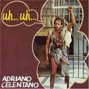 Adriano Celentano - Uh... Uh...
