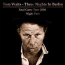 Tom Waits - Three Nights In Berlin. Night Two - 11/16/04
