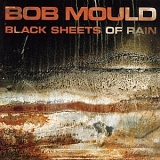 Mould, Bob (Bob Mould) - Black Sheets Of Rain