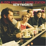 Alison Krauss And Union Station - New Favorite