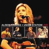 Alison Krauss & Union Station - Alison Krauss & Union Station - Live