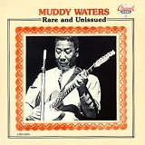 Muddy Waters - Rare & Unissued