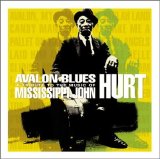 Mississippi John Hurt - Avalon Blues: A Tribute to the Music of Mississippi John Hurt