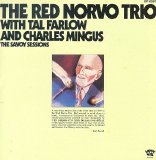 Red Norvo Trio with Tal Farlow and Charles Mingus - The Savoy Sessions
